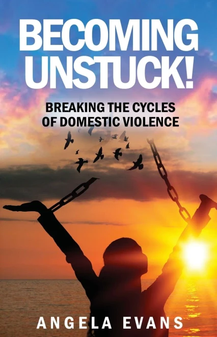 Becoming Unstuck: Breaking the Cycles of Domestic Violence