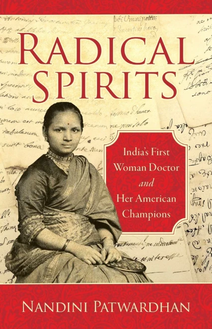 Radical Spirits: India’S First Woman Doctor And Her American Champions