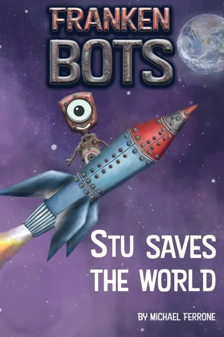 Frankenbots: Stu Saves The World