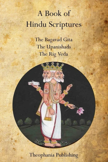A Book Of Hindu Scriptures: The Bagavad Gita, The Upanishads, The Rig ?çô Veda