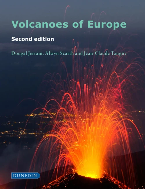 Volcanoes Of Europe: Second Edition