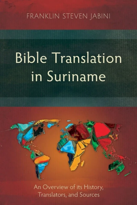 Bible Translation In Suriname: An Overview Of Its History, Translators, And Sources