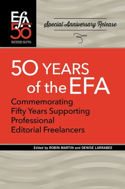 Fiftieth Anniversary Of The Efa: Commemorating Fifty Years Supporting Professional Editorial Freelancers