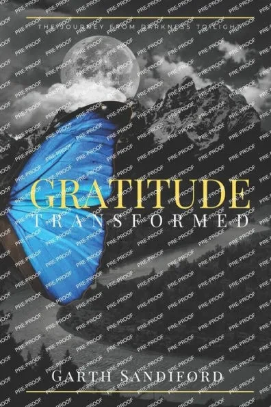 Gratitude Transformed: The Journey From Darkness to Light