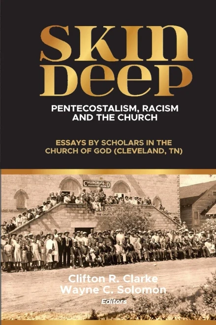 Skin Deep: Pentecostalism, Racism And The Church: