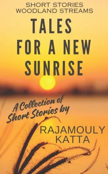Tales for a New Sunrise: Short Stories Woodland Streams