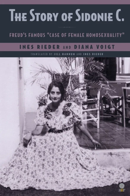 The Story Of Sidonie C: Freud'S Famous "Case Of Female Homosexuality"