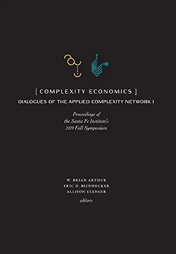 Complexity Economics: Proceedings Of The Santa Fe Institute'S 2019 Fall Symposium