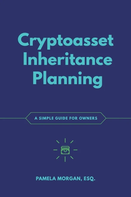 Cryptoasset Inheritance Planning: A Simple Guide For Owners