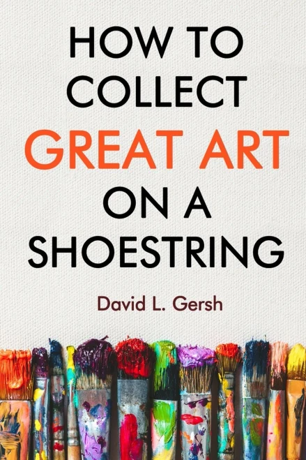 How To Collect Great Art On A Shoestring