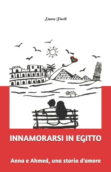 Innamorarsi in Egitto: Anna e Ahmed, una storia d'amore