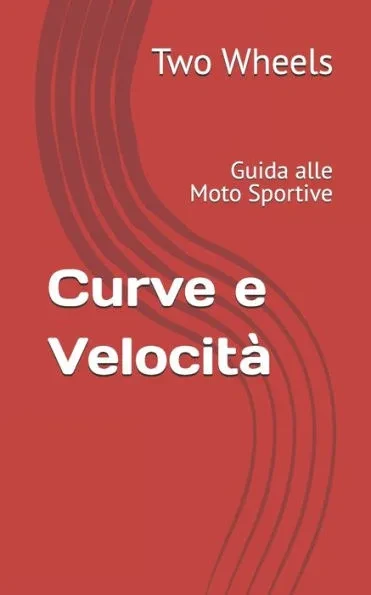 Curve e VelocitÃ : Guida alle Moto Sportive
