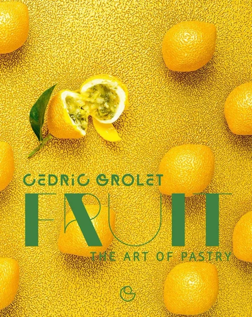 Fruit: The Art Of Pastry