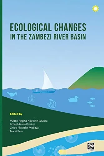 Ecological Changes In The Zambezi River Basin (Codesria Comparative Research Network)