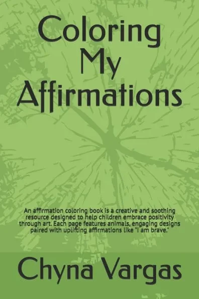 Coloring My Affirmations: An affirmation coloring book is a creative and soothing resource designed to help children embrace positivity through