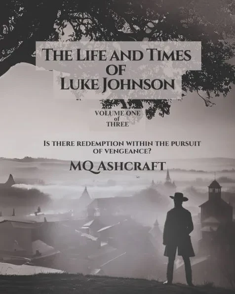 The Life and Times of Luke Johnson: Volume One