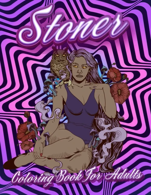 Stoner Coloring Book For Adults: Stoner'S Psychedelic Coloring Books For Adults Relaxation And Stress Relief