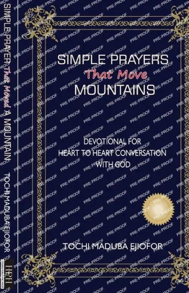 Simple Prayers That Move Mountains: Devotional for Heart to Heart Conversation with God