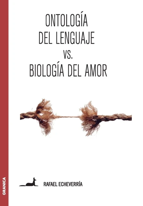 Ontologã­A Del Lenguaje Versus Biologã­A Del Amor (Spanish Edition)