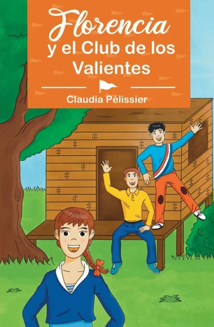 Florencia Y El Club De Los Valientes (Spanish Edition)