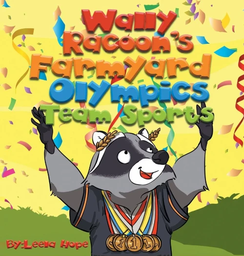 Wally Raccoon'S Farmyard Olympics - Team Sports: Bedtime Books For Kids