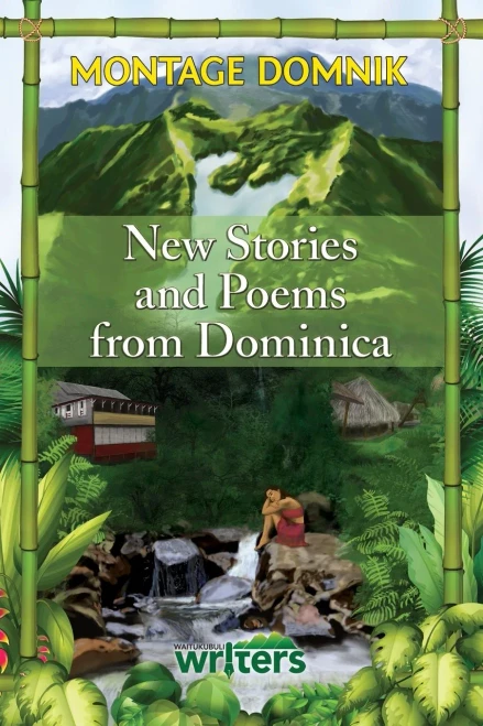 Montage Domnik: New Stories And Poems From Dominica