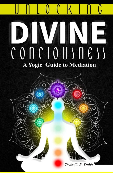 Unlocking Divine Consciousness: A Yogic Guide To Meditation