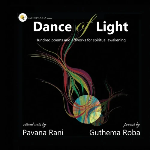 Dance Of Light: Hundred Poems And Artwork For Spiritual Awakening