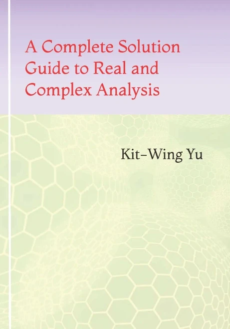 A Complete Solution Guide To Real And Complex Analysis