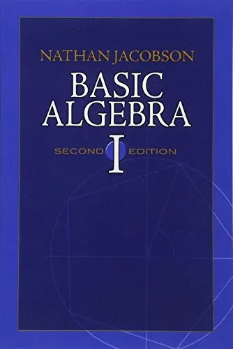 Basic Algebra I: Second Edition (Dover Books On Mathematics)