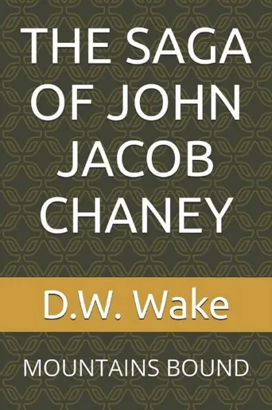 The Saga of John Jacob Chaney