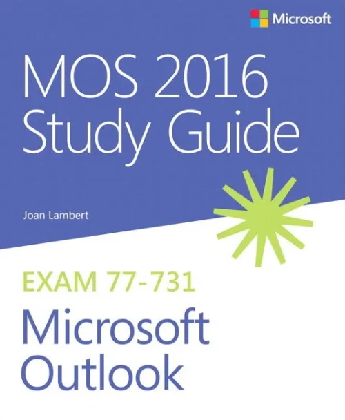 Mos 2016 Study Guide For Microsoft Outlook (Mos Study Guide)