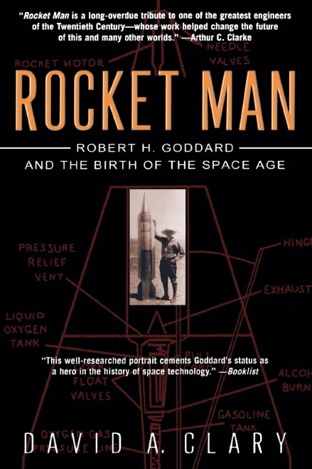 Rocket Man: Robert H. Goddard And The Birth Of The Space Age