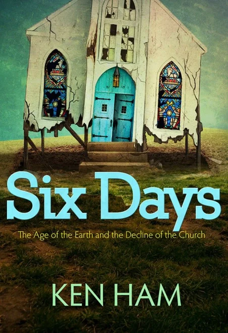 Six Days: The Age Of The Earth And The Decline Of The Church