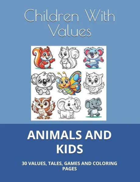 Animals and Kids: 30 Values, Tales, Games and Coloring Pages