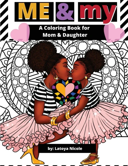 Me And My: A Mommy And Me Coloring Book For Mom And Daughter