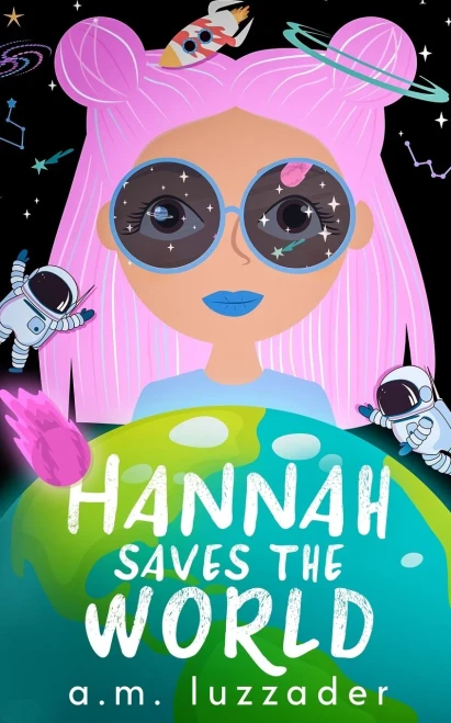 Hannah Saves The World: Book 1: Middle Grade Mystery Fiction