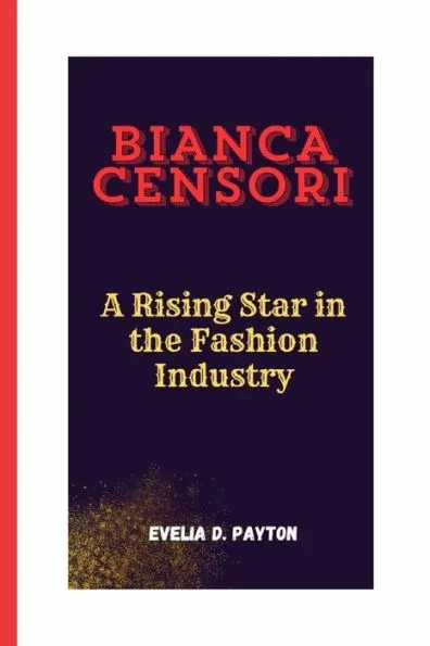 Bianca Censori: A Rising Star in the Fashion Industry