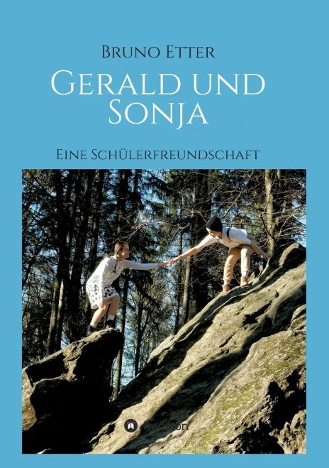 Gerald Und Sonja: Eine Sch??Lerfreundschaft (German Edition)
