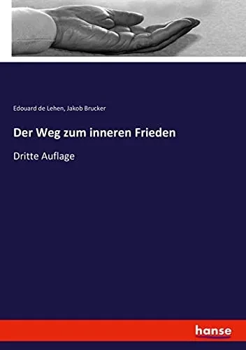Der Weg Zum Inneren Frieden: Dritte Auflage (German Edition)