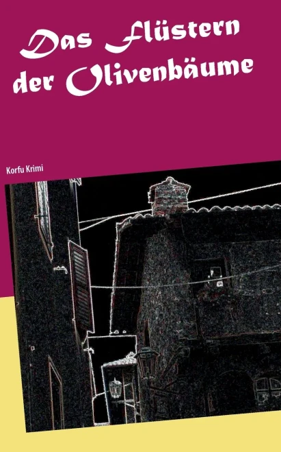Das Fl??Stern Der Olivenb?Ñume: Korfu Krimi (German Edition)