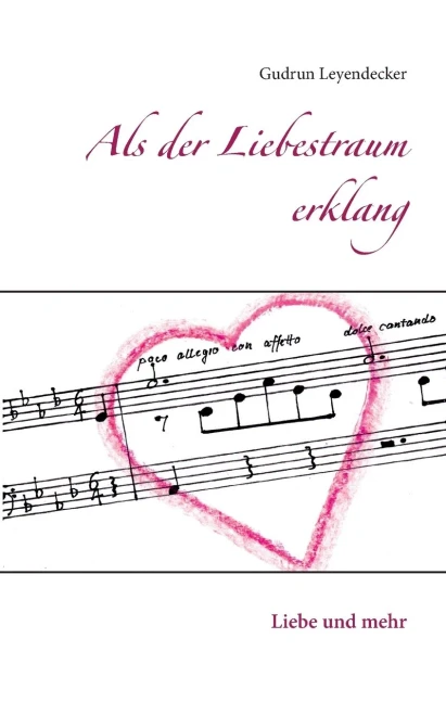 Als Der Liebestraum Erklang: Liebe Und Mehr (German Edition)