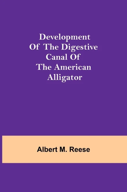 Development Of The Digestive Canal Of The American Alligator