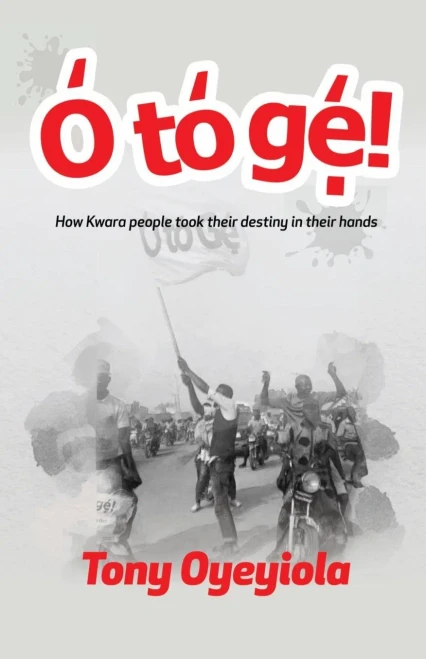 O To Ge!: How Kwara People Took Their Destiny In Their Hands