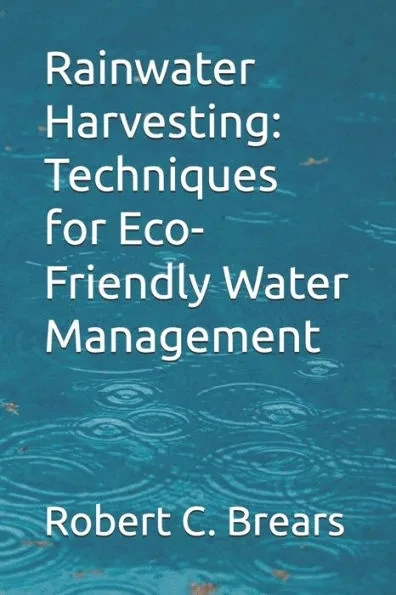 Rainwater Harvesting: Techniques for Eco-Friendly Water Management