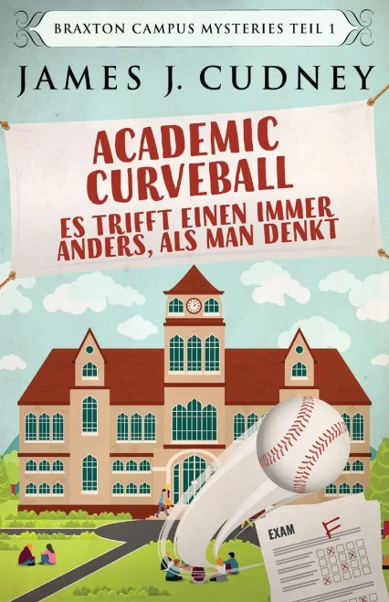 Academic Curveball - Es Trifft Einen Immer Anders, Als Man Denkt (German Edition)