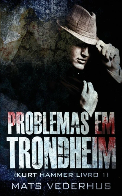 Problemas Em Trondheim (Kurt Hammer) (Portuguese Edition)