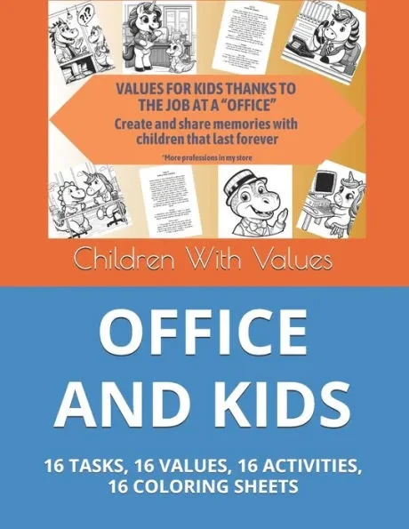 Office and Kids: 16 Work Tasks, 16 Values, 16 Activities, 16 Coloring Pages