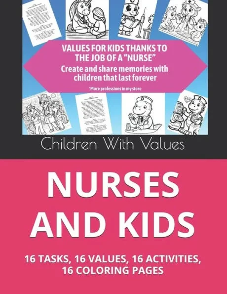 Nurses and Kids: 16 Tasks, 16 Values, 16 Activities, 16 Coloring Pages