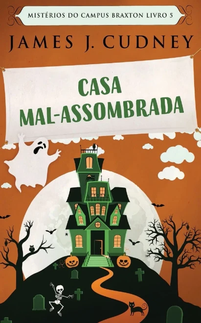 Casa Mal-Assombrada (Mist??Rios Do Campus Braxton) (Portuguese Edition)